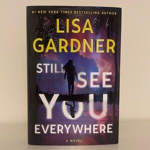 Still See You Everywhere by Lisa Gardner
